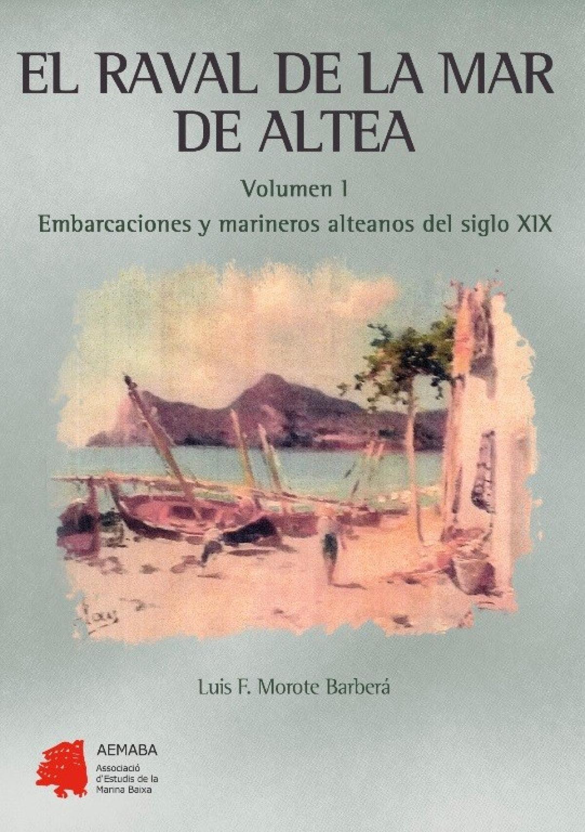 El raval de la mar de Altea. Volumen 1. Luis F. Morote Barberá.