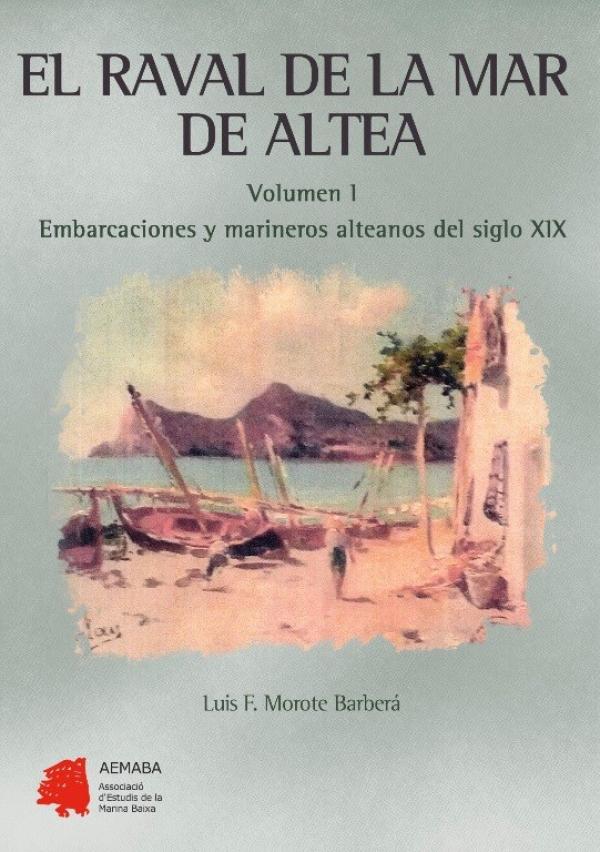  El raval de la mar de Altea. Volumen 1. Luis F. Morote Barberá. 